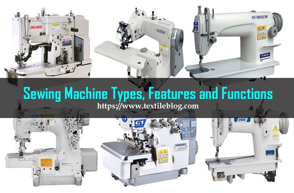 Sewing Machine Types Features And Functions Textile Blog