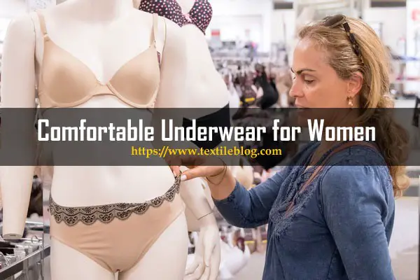 How to Choose Comfortable Underwear for Women - Textile Blog